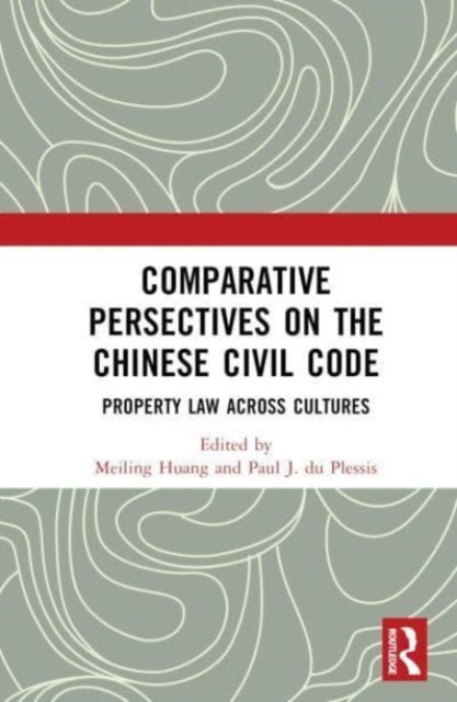 Comparative Perspectives on the Chinese Civil Code: Property Law Across Cultures