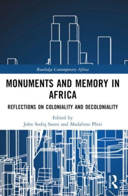 Monuments and Memory in Africa: Reflections on Coloniality and Decoloniality