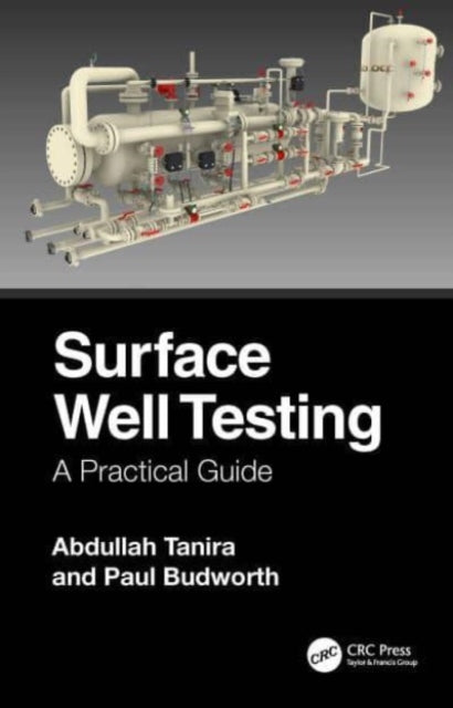 Surface Well Testing: A Practical Guide