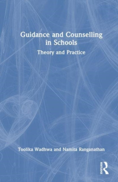 Guidance and Counselling in Schools: Theory and Practice