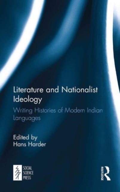 Literature and Nationalist Ideology: Writing Histories of Modern Indian Languages