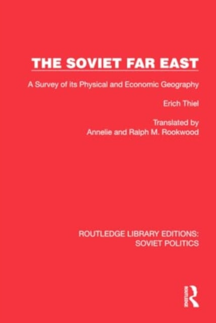 The Soviet Far East: A Survey of its Physical and Economic Geography