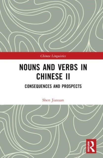 Nouns and Verbs in Chinese II: Consequences and Prospects