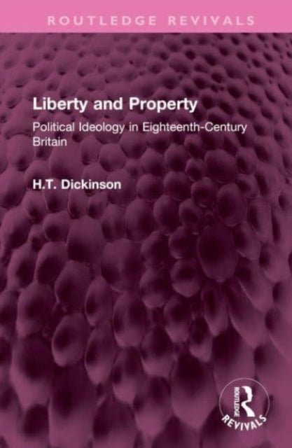 Liberty and Property: Political Ideology in Eighteenth-Century Britain