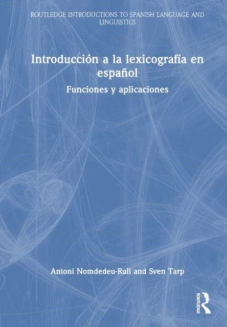 Introduccion a la lexicografia en espanol: Funciones y aplicaciones