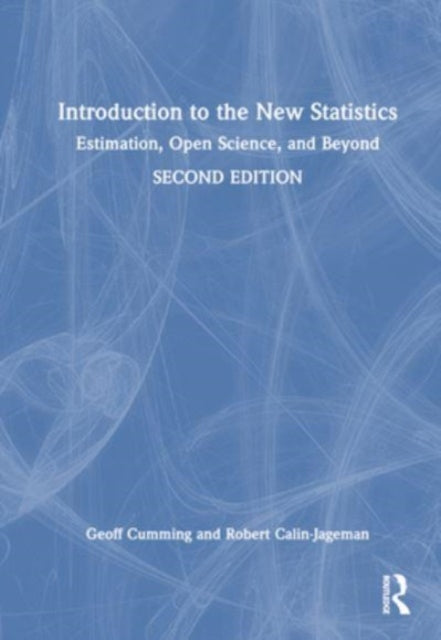 Introduction to the New Statistics: Estimation, Open Science, and Beyond