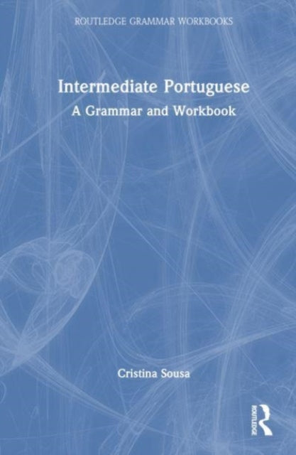 Intermediate Portuguese: A Grammar and Workbook