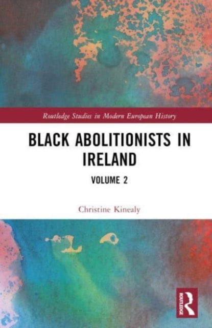 Black Abolitionists in Ireland: Volume 2