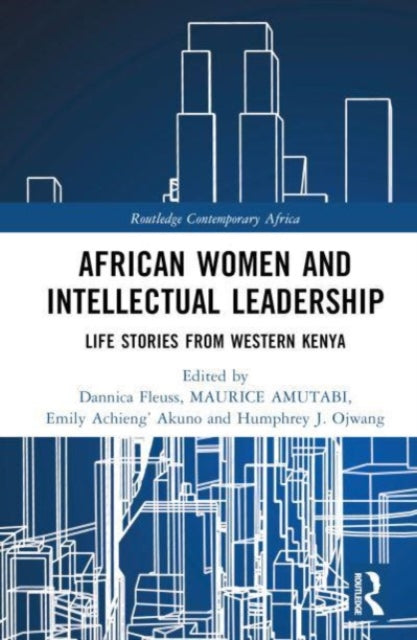 African Women and Intellectual Leadership: Life Stories from Western Kenya