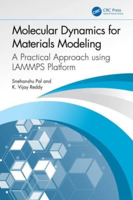 Molecular Dynamics for Materials Modeling: A Practical Approach Using LAMMPS Platform