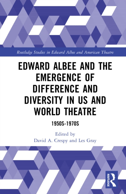 Edward Albee and the Emergence of Difference and Diversity in US and World Theatre: 1950s-1970s