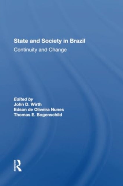 State And Society In Brazil: Continuity And Change