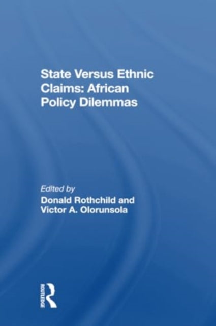 State Versus Ethnic Claims: African Policy Dilemmas