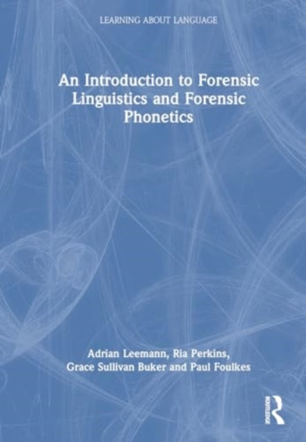 An Introduction to Forensic Phonetics and Forensic Linguistics