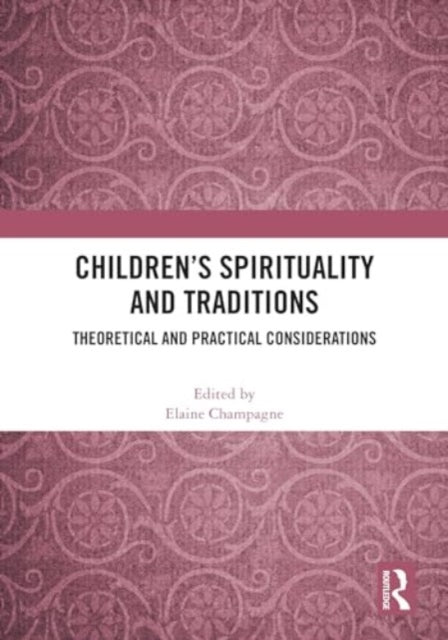 Children’s Spirituality and Traditions: Theoretical and Practical Considerations