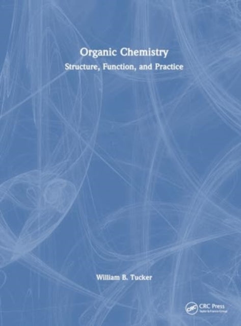 Organic Chemistry: Structure, Function, and Practice
