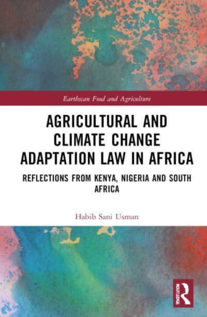 Agricultural and Climate Change Adaptation Law in Africa: Reflections from Kenya, Nigeria, and South Africa