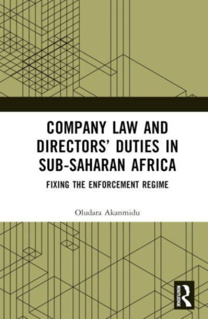 Company Law and Directors’ Duties in Sub-Saharan Africa: Fixing the Enforcement Regime