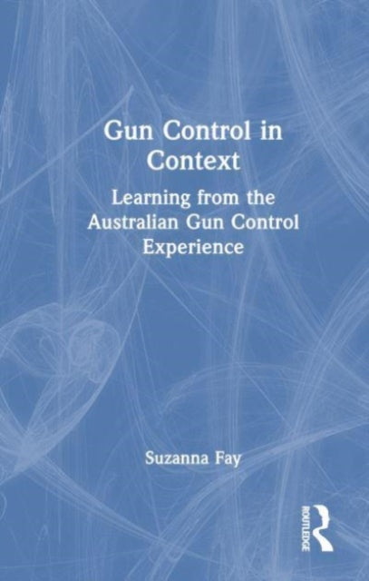 Gun Control in Context: Learning from the Australian Gun Control Experience