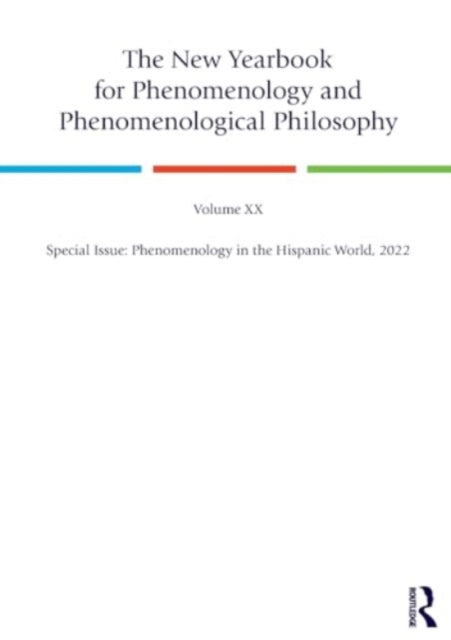 The New Yearbook for Phenomenology and Phenomenological Philosophy: Volume 20, Special Issue: Phenomenology in the Hispanic World, 2022