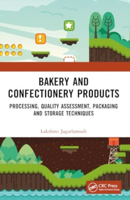 Bakery and Confectionery Products: Processing, Quality Assessment, Packaging and Storage Techniques