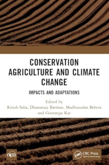 Conservation Agriculture and Climate Change: Impacts and Adaptations
