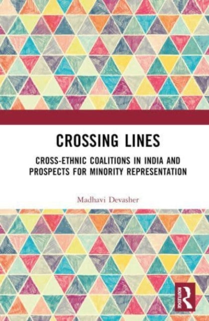 Crossing Lines: Cross-Ethnic Coalitions in India and Prospects for Minority Representation