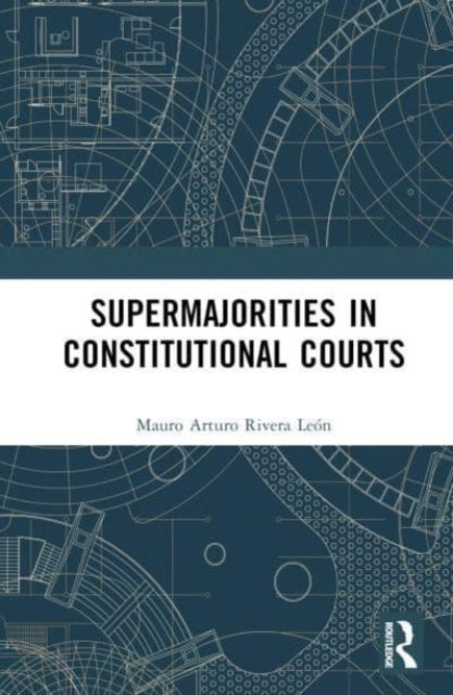 Supermajorities in Constitutional Courts