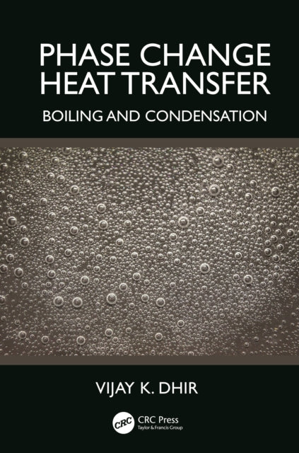 Phase Change Heat Transfer: Boiling and Condensation