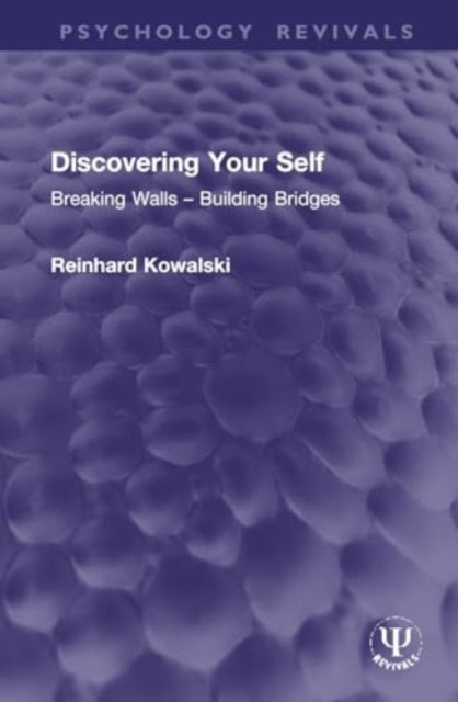 Discovering Your Self: Breaking Walls – Building Bridges