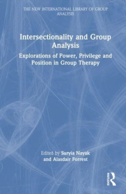 Intersectionality and Group Analysis: Explorations of Power, Privilege, and Position in Group Therapy