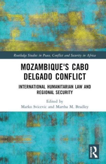 Mozambique's Cabo Delgado Conflict: International Humanitarian Law and Regional Security