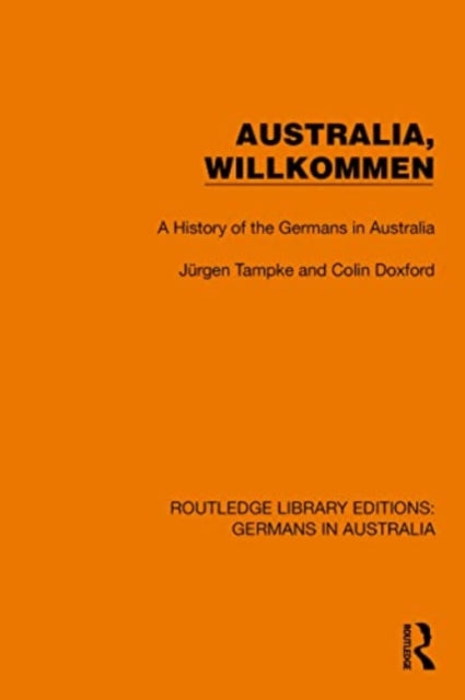 Australia, Wilkommen: A History of the Germans in Australia