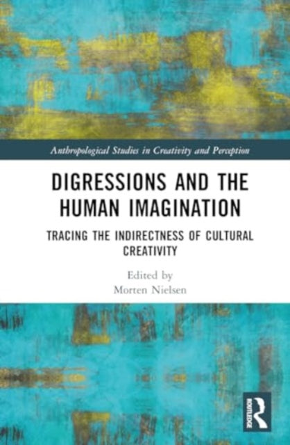 Digressions and the Human Imagination: Tracing the Indirectness of Cultural Creativity