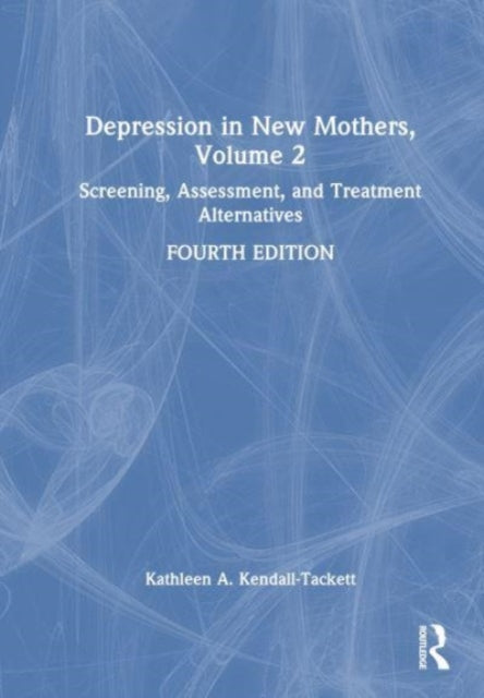 Depression in New Mothers, Volume 2: Screening, Assessment, and Treatment Alternatives