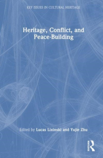Heritage, Conflict, and Peace-Building