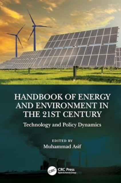 Handbook of Energy and Environment in the 21st Century: Technology and Policy Dynamics