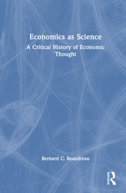 Economics as Science: A Critical History of Economic Thought
