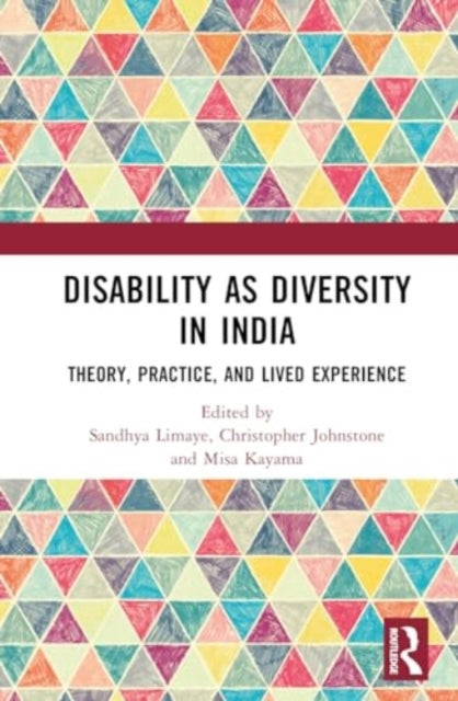 Disability as Diversity in India: Theory, Practice, and Lived Experience