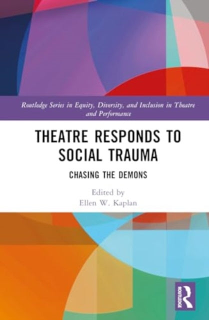 Theatre Responds to Social Trauma: Chasing the Demons