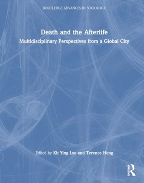 Death and the Afterlife: Multidisciplinary Perspectives from a Global City