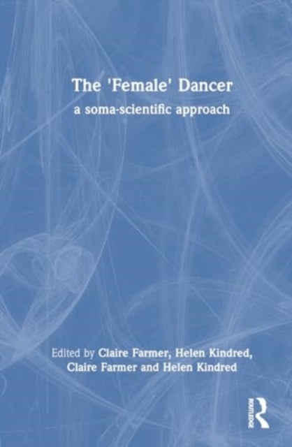 The 'Female' Dancer: a soma-scientific approach