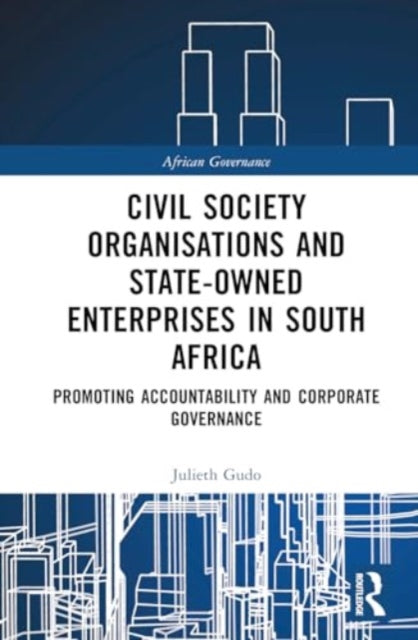 Civil Society Organisations and State-Owned Enterprises in South Africa: Promoting Accountability and Corporate Governance