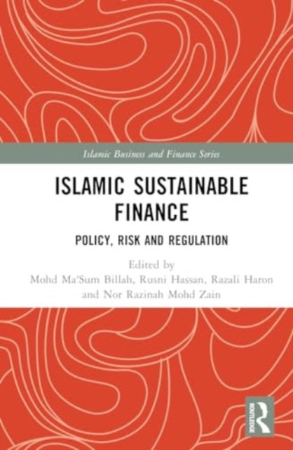 Islamic Sustainable Finance: Policy, Risk and Regulation