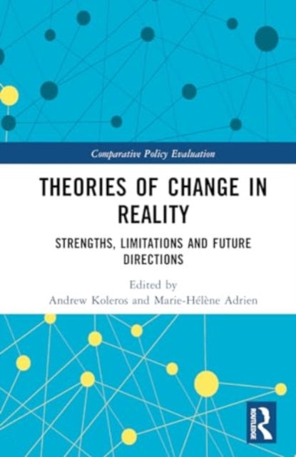 Theories of Change in Reality: Strengths, Limitations and Future Directions