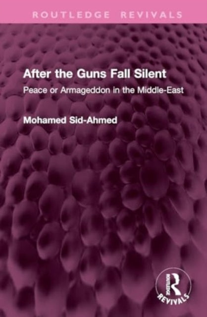 After the Guns Fall Silent: Peace or Armageddon in the Middle-East