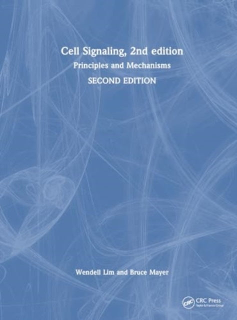 Cell Signaling, 2nd edition: Principles and Mechanisms