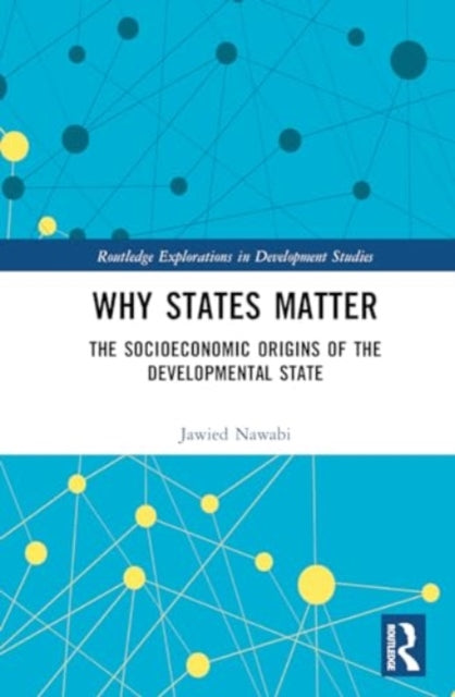 Why States Matter in Economic Development: The Socioeconomic Origins of Strong Institutions