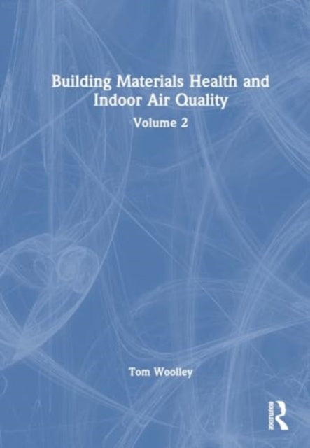 Building Materials, Health and Indoor Air Quality: Volume 2