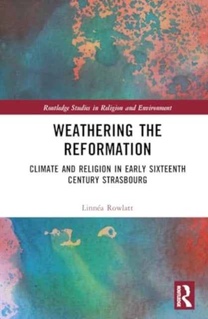 Weathering the Reformation: Climate and Religion in Early Sixteenth-Century Strasbourg
